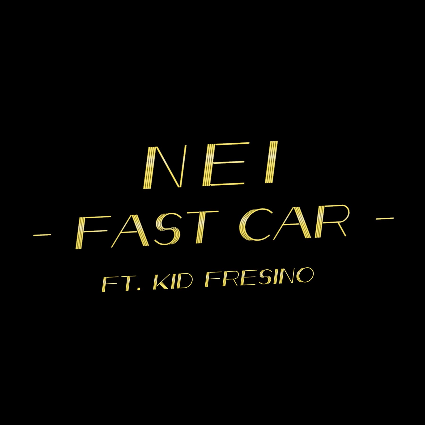 NEI / FAST CAR ft. KID FRESINO