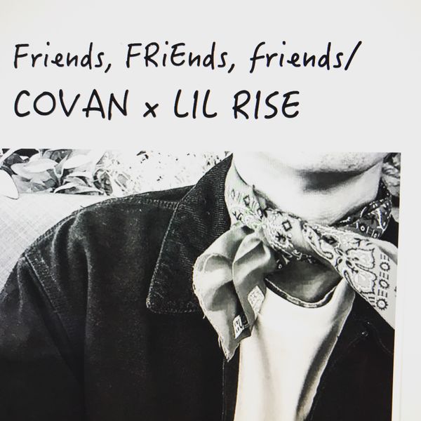 COVAN x LIL RISE / Friends